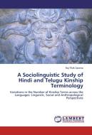 A Sociolinguistic Study of Hindi and Telugu Kinship Terminology di Raj Tilak Saxena edito da LAP Lambert Academic Publishing