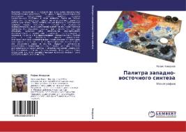 Palitra Zapadno-vostochnogo Sinteza di Novruzov Rafik edito da Lap Lambert Academic Publishing