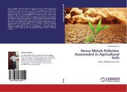 Heavy Metals Pollution Assessment in Agricultural Soils di Mohamed Elhag edito da LAP Lambert Academic Publishing
