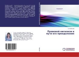 Pravovoy nigilizm i puti ego preodoleniya di Elena Milova edito da LAP Lambert Academic Publishing