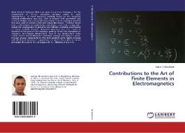 Contributions to the Art of Finite Elements in Electromagnetics di Laurent Ntibarikure edito da LAP Lambert Academic Publishing