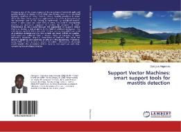 Support Vector Machines: smart support tools for mastitis detection di Djangsou Hagassou edito da LAP Lambert Academic Publishing