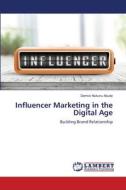 Influencer Marketing in the Digital Age Influencer Marketing in the Digital Age