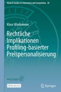 Rechtliche Implikationen Profiling-basierter Preispersonalisierung di Klaus Wiedemann edito da Springer-Verlag GmbH