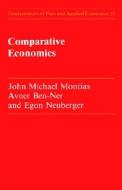 Comparative Economics di John Michael Montias, Anver Ben-Ner, Egon Neuberger edito da Harwood-academic Publishers