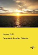 Geographie des alten Palästina di Frants Buhl edito da Vero Verlag