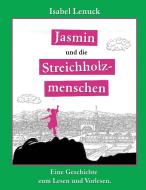 Jasmin und die Streichholzmenschen di Isabel Lenuck edito da Books on Demand