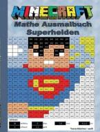 Minecraft Mathe Ausmalbuch - Superhelden di Theo Von Taane edito da Books On Demand