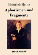 Aphorismen und Fragmente di Heinrich Heine edito da Hofenberg