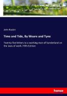 Time and Tide, By Weare and Tyne di John Ruskin edito da hansebooks