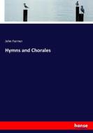 Hymns and Chorales di John Farmer edito da hansebooks