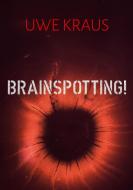 Brainspotting! di Uwe Kraus edito da Books on Demand