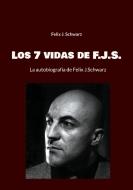 Los 7 vidas de F.J.S. di Felix J. Schwarz edito da Books on Demand