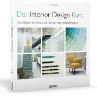 Der Interior Design Kurs di Tomris Tangaz edito da Stiebner Verlag GmbH