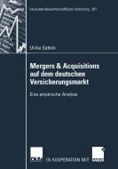 Mergers & Acquisitions auf dem deutschen Versicherungsmarkt di Ulrike Settnik edito da Deutscher Universitätsvlg