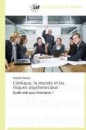L'éthique,  la morale et  les risques psychosociaux di Yolande Francois edito da PAF