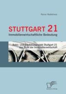 Stuttgart 21: Immobilienwirtschaftliche Bedeutung di Rainer Reddehase edito da Diplomica Verlag