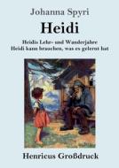 Heidis Lehr- und Wanderjahre / Heidi kann brauchen, was es gelernt hat (Großdruck) di Johanna Spyri edito da Henricus