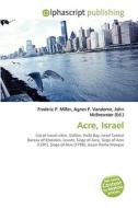 Acre, Israel di #Miller,  Frederic P. Vandome,  Agnes F. Mcbrewster,  John edito da Alphascript Publishing