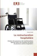 La restructuration hospitalière di Hassan Karaki edito da Editions universitaires europeennes EUE