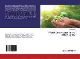 Water Governance in the Jordan Valley di Yousef Ayadi edito da LAP Lambert Academic Publishing