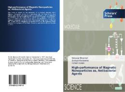 High-performance of Magnetic Nanoparticles as, Antibacterial Agents di Mansour Binandeh, Sadegh Rostamnia, Farrokh Karimi edito da SPS