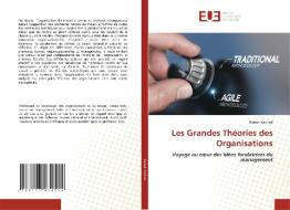 Les Grandes Théories des Organisations di Rabah Kechad edito da Éditions universitaires européennes