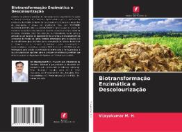 Biotransformação Enzimática e Descolourização di Vijayakumar M. H. edito da Edições Nosso Conhecimento