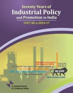 Seventy Years of Industrial Policy & Promotion in India di Professor G Satyanarayana edito da New Century Publications