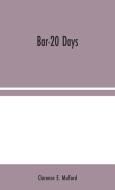 Bar-20 Days di Clarence E. Mulford edito da Alpha Editions