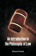 An Introduction to the Philosophy of Law di Roscoe Pound edito da Alpha Editions