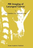 MR Imaging of Laryngeal Cancer di J. A Castelijns, G. B. Snow, Jaap Valk edito da Springer Netherlands