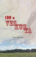 100 X Veskusta di Vesa Salminen edito da Books on Demand