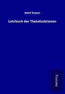 Lehrbuch der Thetafunktionen di Adolf Krazer edito da TP Verone Publishing