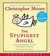 The Stupidest Angel: A Heartwarming Tale of Christmas Terror di Christopher Moore edito da HarperAudio