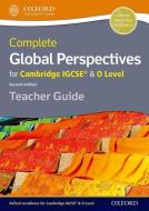 Complete Global Perspectives for Cambridge IGCSE (R) & O Level Teacher Guide di Jo Lally edito da Oxford University Press