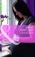 Having Adam's Baby di Christyne Butler edito da Harlequin (uk)