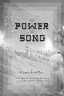 The Power of Song: Nonviolent National Culture in the Baltic Singing Revolution di Guntis Smidchens edito da UNIV OF WASHINGTON PR