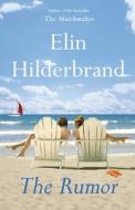 The Rumor di Elin Hilderbrand edito da LITTLE BROWN & CO