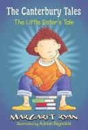The Canterbury Tales: The Little Sister's Tale di Margaret Ryan, Ryan, Alastair Reynolds edito da Hodder & Stoughton