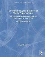 Understanding the Business of Media Entertainment di Gregory (Arizona State University Bernstein edito da Taylor & Francis Ltd