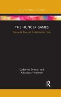 The Hunger Games di Catherine Driscoll, Alexandra Heatwole edito da Taylor & Francis Ltd