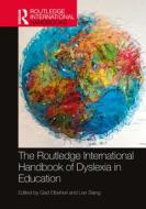 The Routledge International Handbook Of Dyslexia In Education edito da Taylor & Francis Ltd
