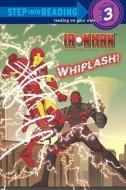 Iron Man Armored Adventures: Whiplash! di D. R. Shealy edito da RANDOM HOUSE