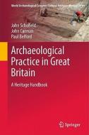 Archaeological Practice in Great Britain di John Schofield, John Carman, Paul Belford edito da Springer-Verlag GmbH