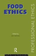 Food Ethics di Ben Mepham edito da Routledge