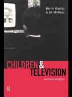 Children & Television di Barrie Gunter, Jill L. McAleer edito da Taylor & Francis Ltd