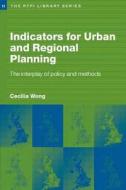 Indicators for Urban and Regional Planning di Cecilia (University of Manchester Wong edito da Taylor & Francis Ltd