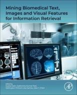 Mining Biomedical Text, Images and Visual Features for Information Retrieval edito da ACADEMIC PR INC