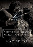 Little Girl Dreams of Taking the Veil di Max Ernst edito da Dover Publications Inc.